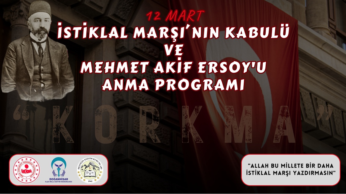 12 Mart İstiklâl Marşının Kabulü ve Mehmet Akif ERSOY’u Anma Günü